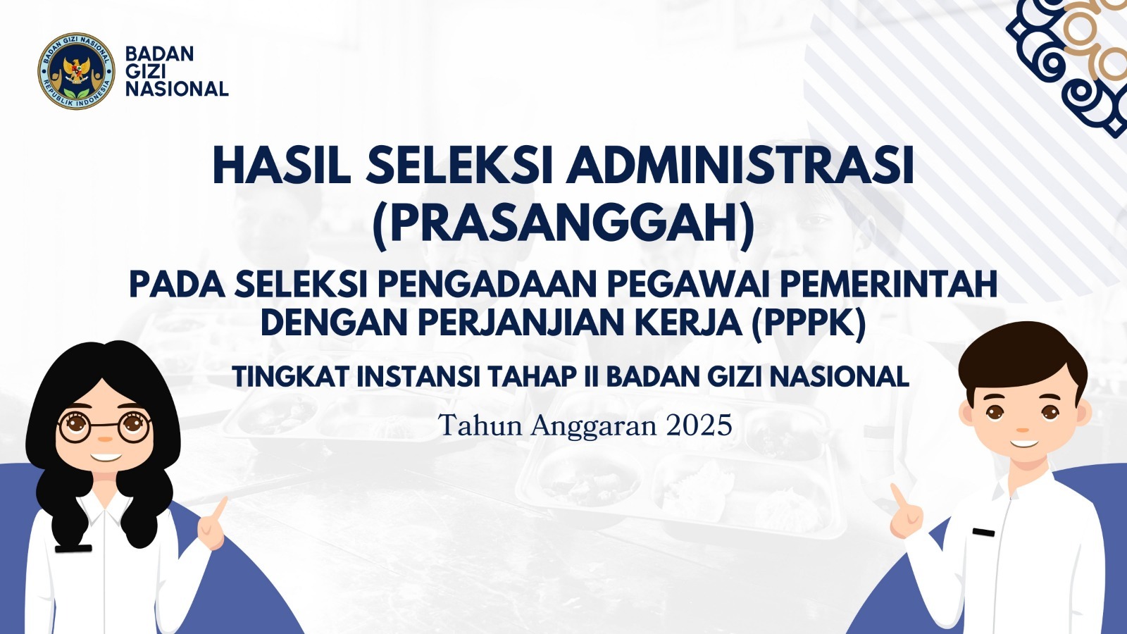Hasil Seleksi Administrasi (Prasanggah) pada Seleksi Pengadaan Pegawai Pemerintah dengan Perjanjian Kerja (PPPK) Tingkat Instansi Tahap II Badan Gizi Nasional Simeulue Tahun Anggaran 2025